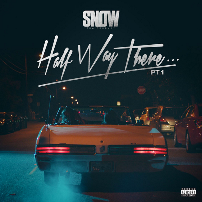 Snow Tha Product 'Half Way There... Pt. 1'