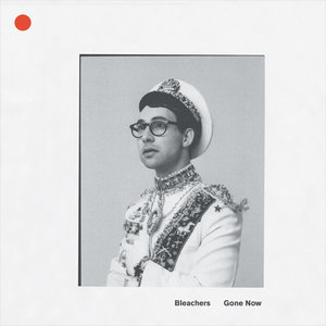 Bleachers 'Gone Now'