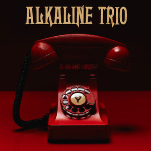 Alkaline Trio 'Is This Thing Cursed?'